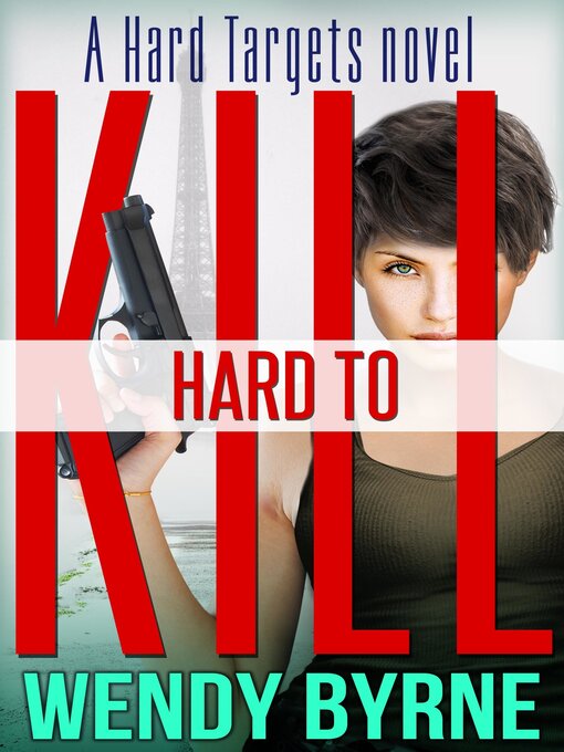 Title details for Hard to Kill by Wendy Byrne - Available